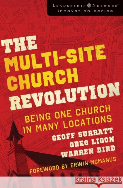 The Multi-Site Church Revolution: Being One Church in Many Locations Surratt, Geoff 9780310270157 Zondervan Publishing Company - książka