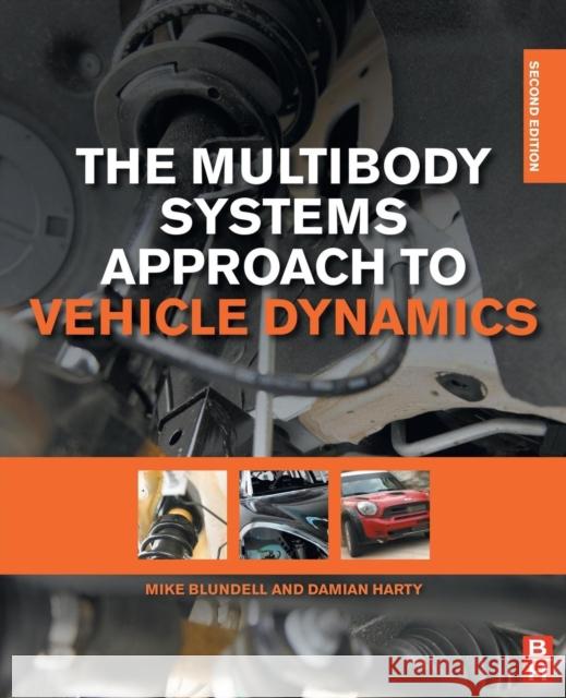 The Multibody Systems Approach to Vehicle Dynamics Blundell, Michael Harty, Damian  9780080994253 Elsevier Science - książka