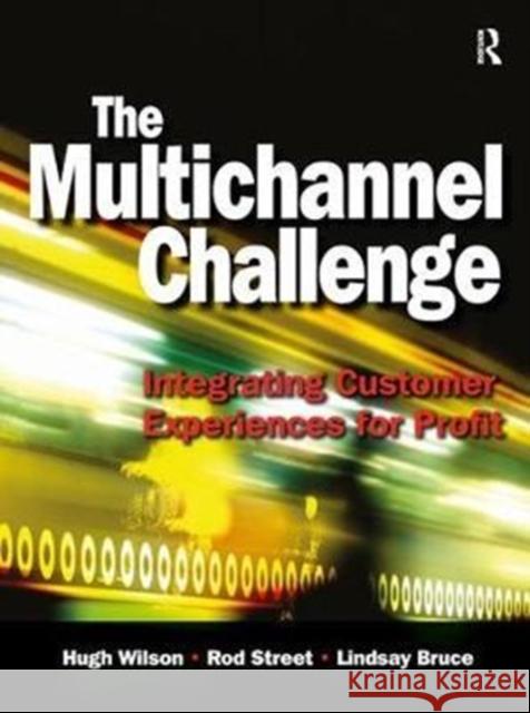 The Multichannel Challenge Hugh Wilson, Rod Street, Lindsay Bruce 9781138441040 Taylor & Francis Ltd - książka