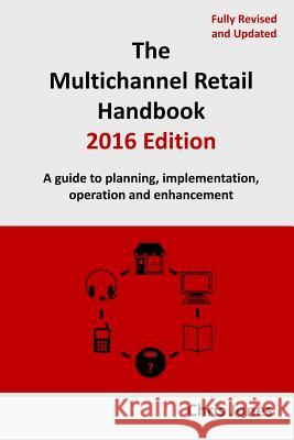 The Multichannel Retail Handbook 2016 Edition Chris Jones 9781326472573 Lulu.com - książka