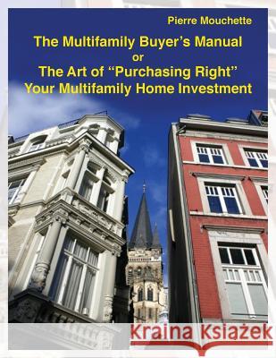 The Multifamily Buyer's Manual: The Art of 