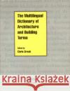 The Multilingual Dictionary of Architecture & Building Terms Grech, Chris 9780419199205 Brunner-Routledge