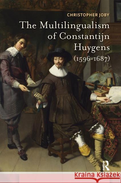 The Multilingualism of Constantijn Huygens (1596-1687) Christopher Joby 9781041188537 Routledge - książka