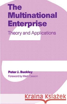 The Multinational Enterprise: Theory and Applications Casson, Mark 9781349110285 Palgrave MacMillan - książka