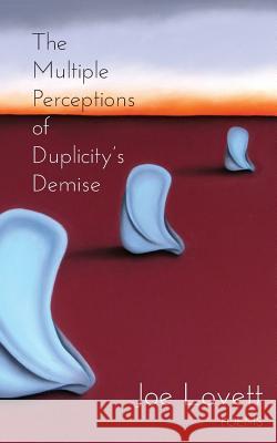 The Multiple Perceptions of Duplicity's Demise Joe Lovett 9780615696744 Larkspur Books - książka