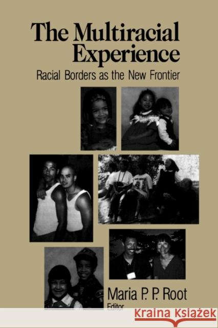 The Multiracial Experience: Racial Borders as the New Frontier Root, Maria P. P. 9780803970595 Sage Publications - książka