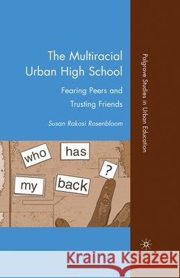 The Multiracial Urban High School: Fearing Peers and Trusting Friends Rosenbloom, S. 9781349383801 Palgrave MacMillan - książka