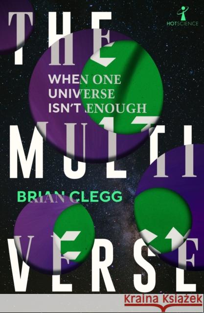 The Multiverse: When One Universe Isn't Enough Brian Clegg 9781837732357 Icon Books - książka