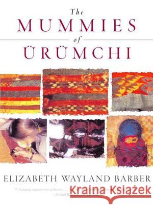 The Mummies of Urumchi Elizabeth Wayland Barber 9780393320190 W. W. Norton & Company - książka
