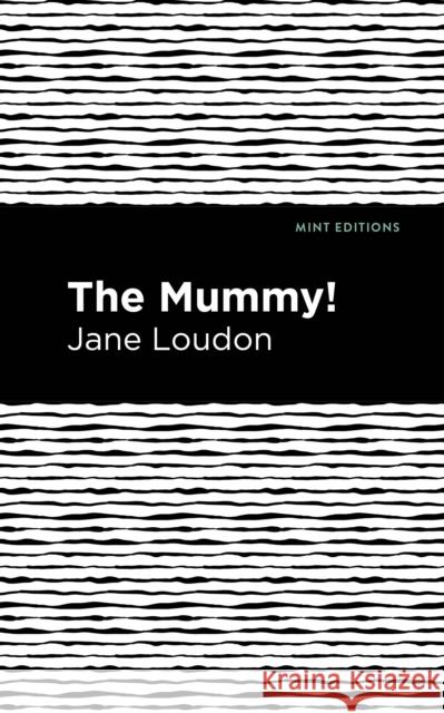 The Mummy! Loudon, Jane 9781513208695 Mint Editions - książka