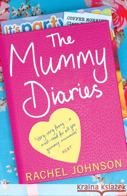 The Mummy Diaries : Or How to Lose Your Husband, Children and Dog in Twelve Months Rachel Johnson 9780141020594 PENGUIN BOOKS LTD - książka