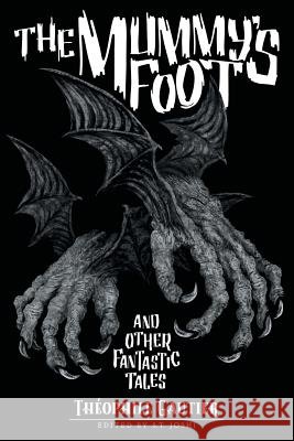 The Mummy's Foot and Other Fantastic Tales Theophile Gautier S T Joshi  9781614982319 Hippocampus Press - książka