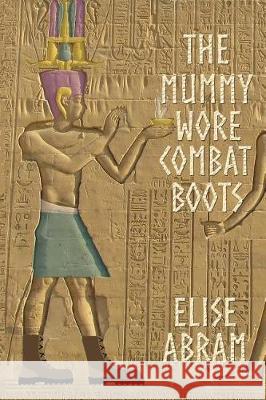 The Mummy Wore Combat Boots Elise Abram 9781988843070 Emsa Publishing - książka