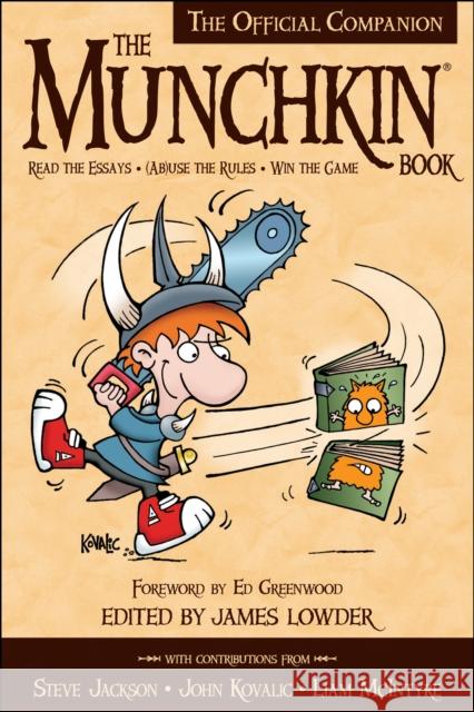 The Munchkin Book: The Official Companion - Read the Essays * (Ab)Use the Rules * Win the Game Lowder, James 9781939529152  - książka