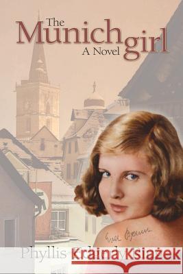 The Munich Girl: A Novel of the Legacies That Outlast War Phyllis Edgerly Ring 9780996546980 Phyllis Edgerly Ring - książka