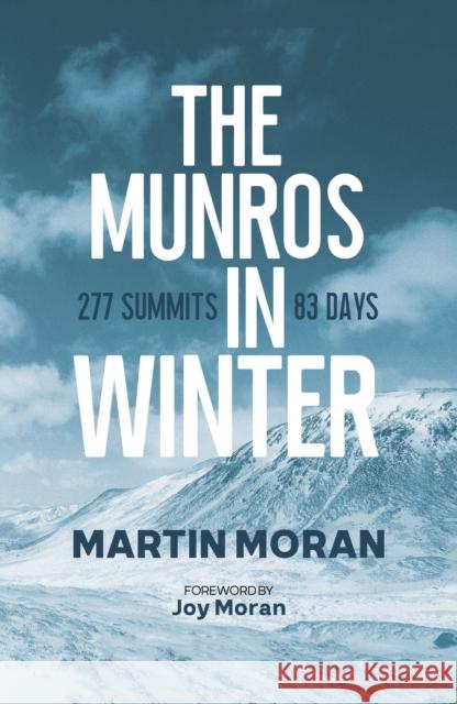 The Munros in Winter: 277 Summits in 83 Days Martin Moran Joy Moran 9781913207380 Sandstone Press Ltd - książka