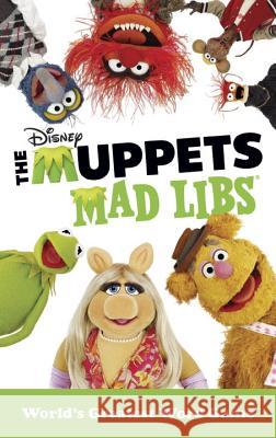 The Muppets Mad Libs: World's Greatest Word Game Kendra Levin 9780399542749 Random House USA Inc - książka