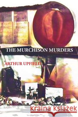 The Murchison Murders Arthur W. Upfield 9781922473721 ETT Imprint - książka