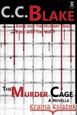 The Murder Cage: A Novella C. C. Blake 9781482773538 Createspace - książka