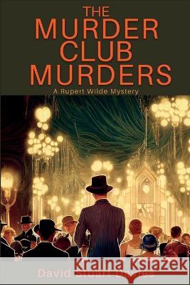 The Murder Club Murders: A Rupert Wilde Mystery David Stuart Davies   9781685123093 Level Best Books - książka