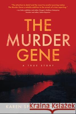 The Murder Gene: A True Story Karen Spears Zacharias 9781646636464 Koehler Books - książka