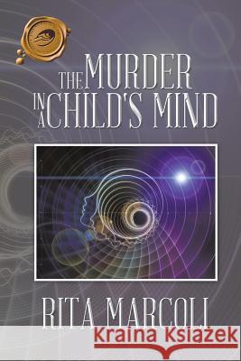 The Murder in a Child's Mind Rita Marcoli 9781490746401 Trafford Publishing - książka