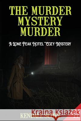 The Murder Mystery Murder Kendall Scott 9798463022530 Independently Published - książka