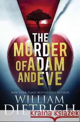 The Murder of Adam and Eve William Dietrich 9780990662105 Burrows Publishing - książka