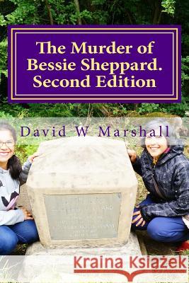 The Murder of Bessie Sheppard. Second Edition Mr David W. Marshall 9781978038288 Createspace Independent Publishing Platform - książka