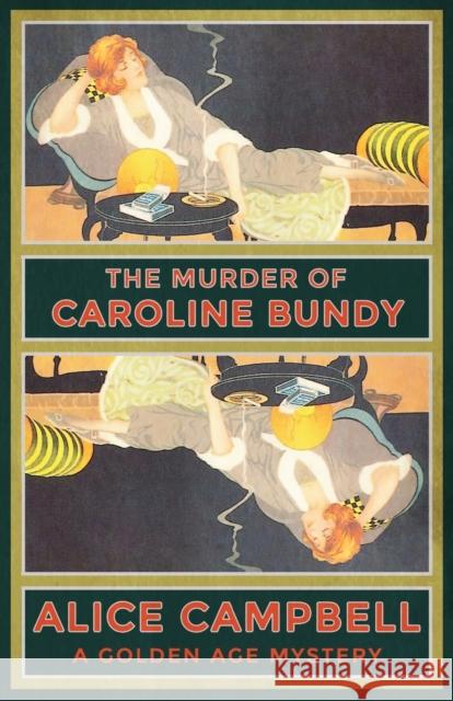 The Murder of Caroline Bundy: A Golden Age Mystery Alice Campbell   9781915014948 Dean Street Press - książka
