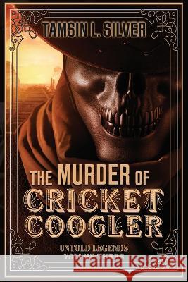 The Murder of Cricket Coogler Tamsin Silver   9781645541264 Falstaff Books, LLC - książka