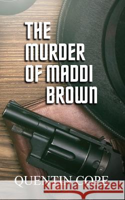 The Murder of Maddi Brown Quentin Cope 9781793219930 Independently Published - książka