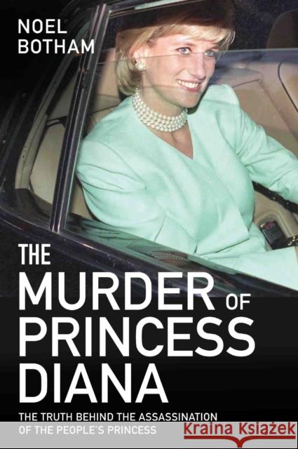 The Murder of Princess Diana Noel Botham 9781786064769 John Blake Publishing Ltd - książka