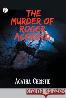 The Murder Of Roger Ackroyd Agatha Christie 9789367006290 Pharos Books Private Limited - książka