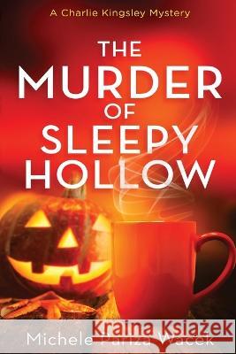 The Murder of Sleepy Hollow Michele Pariz 9781945363498 Creative Concepts and Copywriting LLC - książka