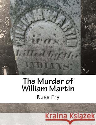 The Murder of William Martin Russ Fry 9781537455006 Createspace Independent Publishing Platform - książka