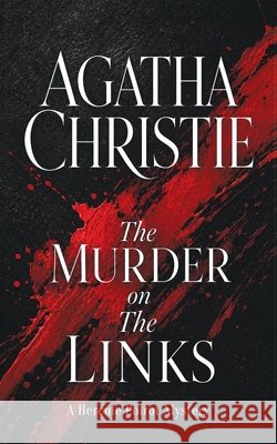 The Murder on the Links: A Hercule Poirot Mystery Agatha Christie Jack Monro Jack Monro 9781804842997 Svarog Classic - książka