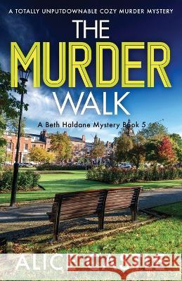 The Murder Walk: A totally unputdownable cozy murder mystery Alice Castle 9781803144924 Bookouture - książka