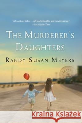 The Murderer's Daughters Randy Susan Meyers 9780312674434 St. Martin's Griffin - książka