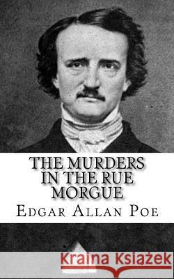 The Murders in The Rue Morgue Poe, Edgar Allan 9781717067753 Createspace Independent Publishing Platform - książka