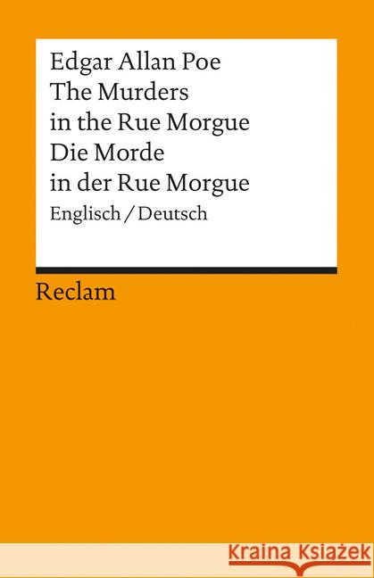 The Murders in the Rue Morgue / Die Morde in der Rue Morgue : Englisch-Deutsch Poe, Edgar A.   9783150021767 Reclam, Ditzingen - książka