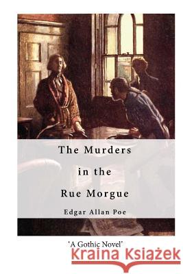 The Murders in the Rue Morgue: Classic Gothic Horror Edgar Allan Poe 9781523702695 Createspace Independent Publishing Platform - książka