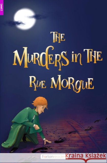 The Murders in the Rue Morgue - Foxton Reader Level-2 (600 Headwords A2/B1) with free online AUDIO Edgar Allan Poe 9781839251511 Foxton Books - książka