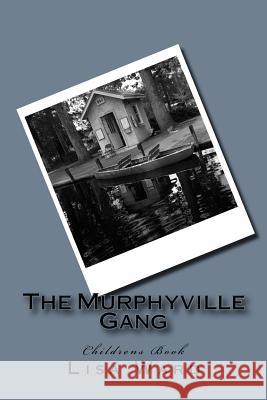 The Murphyville Gang: Childrens Book Lisa G. Ward 9781986560283 Createspace Independent Publishing Platform - książka