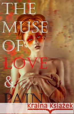 The Muse of Love and Pain A. X. Salvo 9781490915449 Createspace - książka