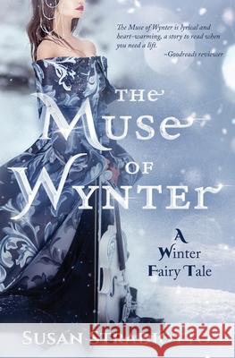 The Muse of Wynter: A Winter Fairy Tale Susan Stradiotto 9781949357172 Bronzewood Books - książka