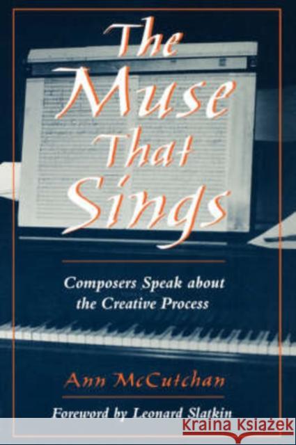 The Muse That Sings: Composers Speak about the Creative Process McCutchan, Ann 9780195168129 Oxford University Press, USA - książka