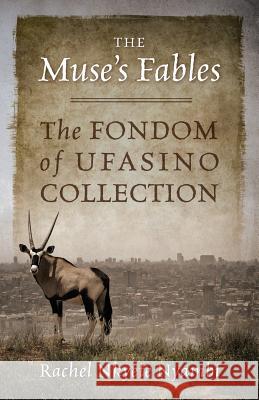 The Muse's Fables: The Fondom of Ufasino Collection Rachel Nkyete Nyambi 9781478747024 Outskirts Press - książka