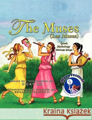 The Muses (Las Musas): Greek Mythology (Mitologia Griega) Hu, Vicky 9781441534156 Xlibris Corporation - książka