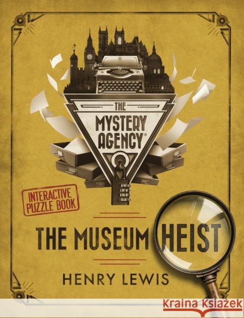 The Museum Heist: A Mystery Agency Puzzle Book Henry Lewis 9781408728499 Little, Brown Book Group - książka